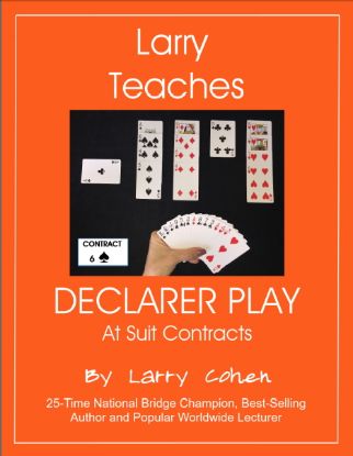 Larry Teaches Declarer Play at Suit Contracts