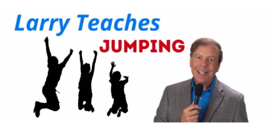 Picture of Larry Teaches, "Jumping" Aired 5/8/2024 (Recorded Webinar)
