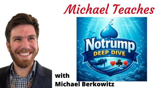 Picture of Michael Teaches Responding to Notrump Deep Dive (Recorded)