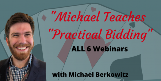 Michael Teaches Practical Bidding - ALL 6 Recorded Webinars