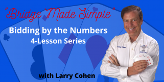 Larry Teaches Bidding By The Numbers All 4 Recorded Webinars (Previously aired 9/3/20 - 9/24/20)