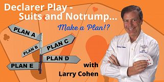 Larry Teaches - OMS Declarer Play Notrump #3 (Webinar Recording aired 2/11/21)