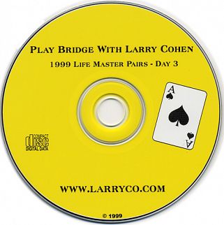 Play Bridge w/ Larry Cohen --1999 LM Pairs Day 3