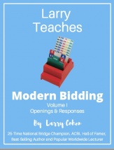 Larry Teaches Modern Bidding Volume 1 (Openings and Responses)