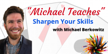 Michael Teaches Sharpen Your Skills - All 5 Webinars (Previously aired 10/2/20 - 10/30/20)