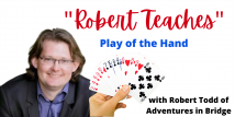 Robert Teaches Play of the Hand - Combining Your Chances (Webinar Recording aired 11/10/20)