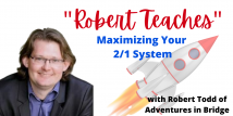 Robert Teaches Maximizing Your 2/1 System Responding Non-GF Hands (Webinar Recording aired 1/5/21)