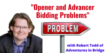 Robert Teaches Bidding Problems - Opener's Rebids Str Unbal Hand (Webinar Recording aired 3/23/21)