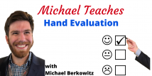 Michael Teaches Hand Evaluation - Shapely and Strong! (Webinar Recording aired 5/7/21)