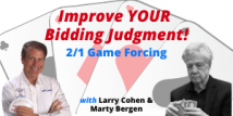 Larry and Marty Bidding Exhibitions - 2/1 Game Forcing Part 1 (Webinar Recording aired 6/10/21)