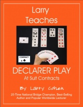 Larry Teaches Declarer Play at Suit Contracts
