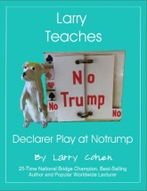 Larry Teaches Declarer Play at Notrump
