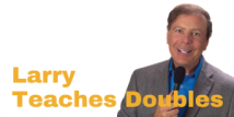 Larry Teaches Doubles (Webinar Recording aired 2/23/22)