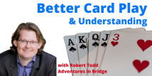 Robert Teaches Better Card Play and Understanding