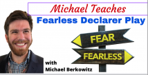 Michael Teaches Fearless Declarer Play