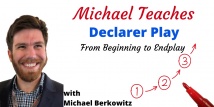 Michael Teaches Declarer Play from Beginning to Endplay